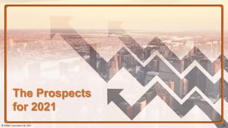 The Prospects
for 2021
© AH&Z Associates Ltd. 2021 14
 