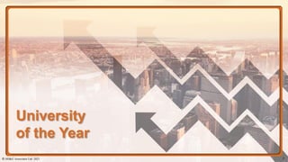 University
of the Year
© AH&Z Associates Ltd. 2021 7
 