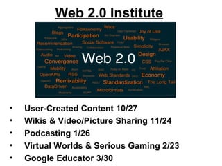 Web 2.0 Institute ,[object Object],[object Object],[object Object],[object Object],[object Object]