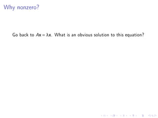 Why nonzero?



  Go back to Ax = λx. What is an obvious solution to this equation?
 