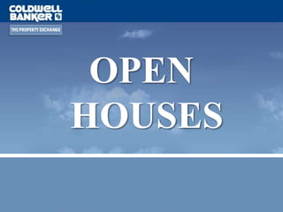 OPEN
HOUSES
 