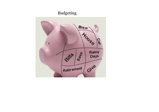 Budgeting
 