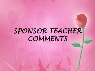 SPONSOR TEACHER
   COMMENTS
 