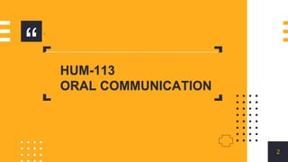 “
HUM-113
ORAL COMMUNICATION
2
 