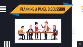“ PLANNING A PANEL DISCUSSION
30
 
