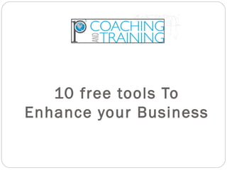 10 free tools To
Enhance your Business

 