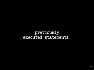 previously
executed statements

117

 