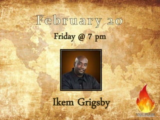 Ikem Grigsby
Friday @ 7 pm
 