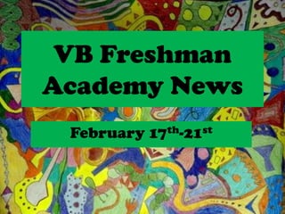 VB Freshman
Academy News
February 17th-21st

 