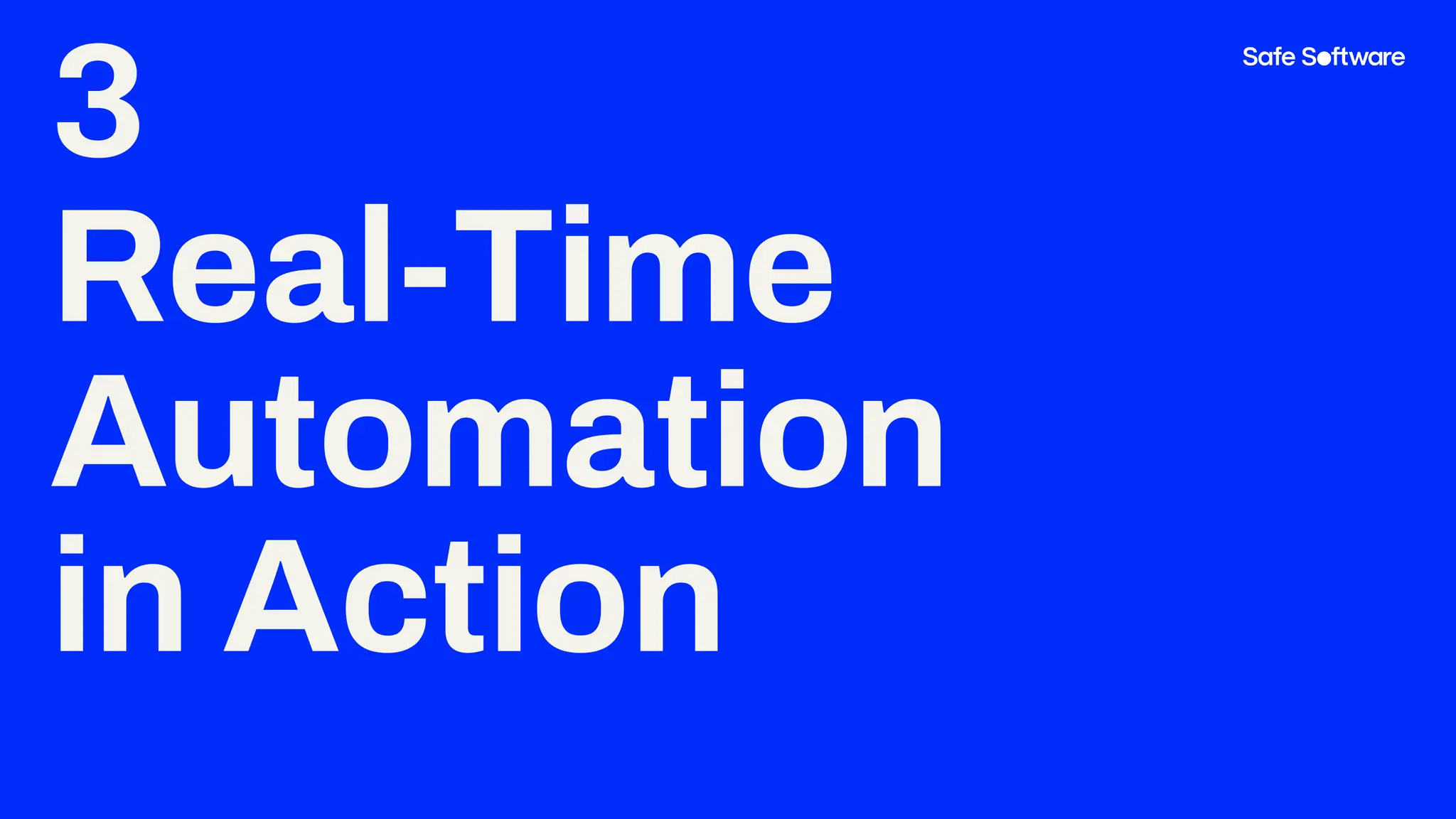 3
Real-Time
Automation
in Action
 