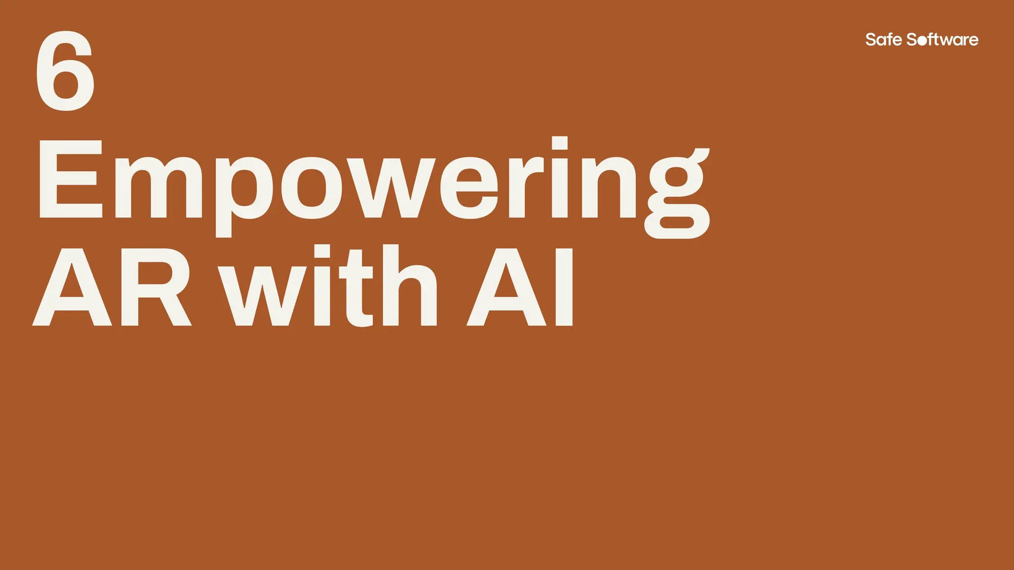 6
Empowering
AR with AI
 