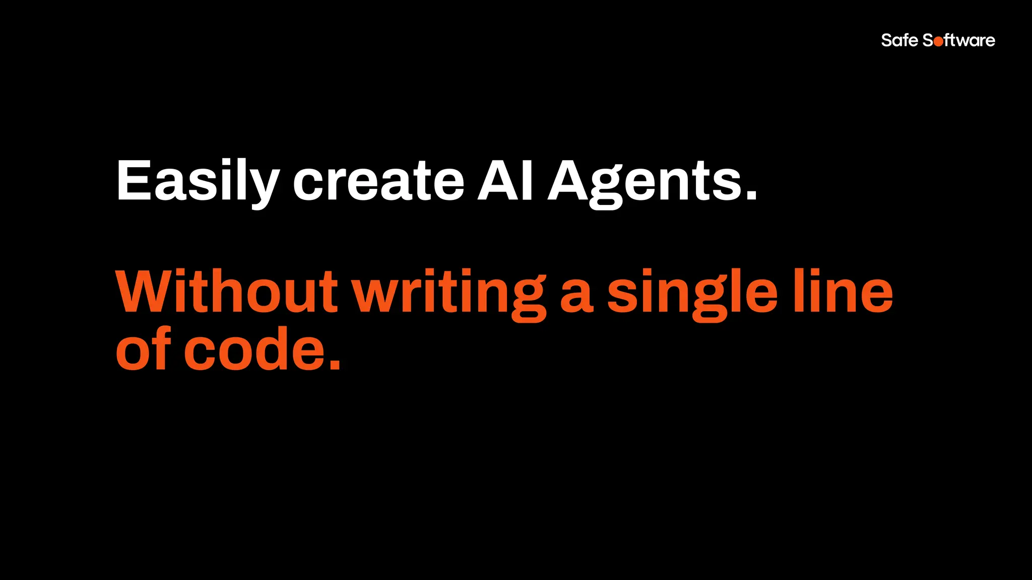 Easily create AI Agents.
Without writing a single line
of code.
 