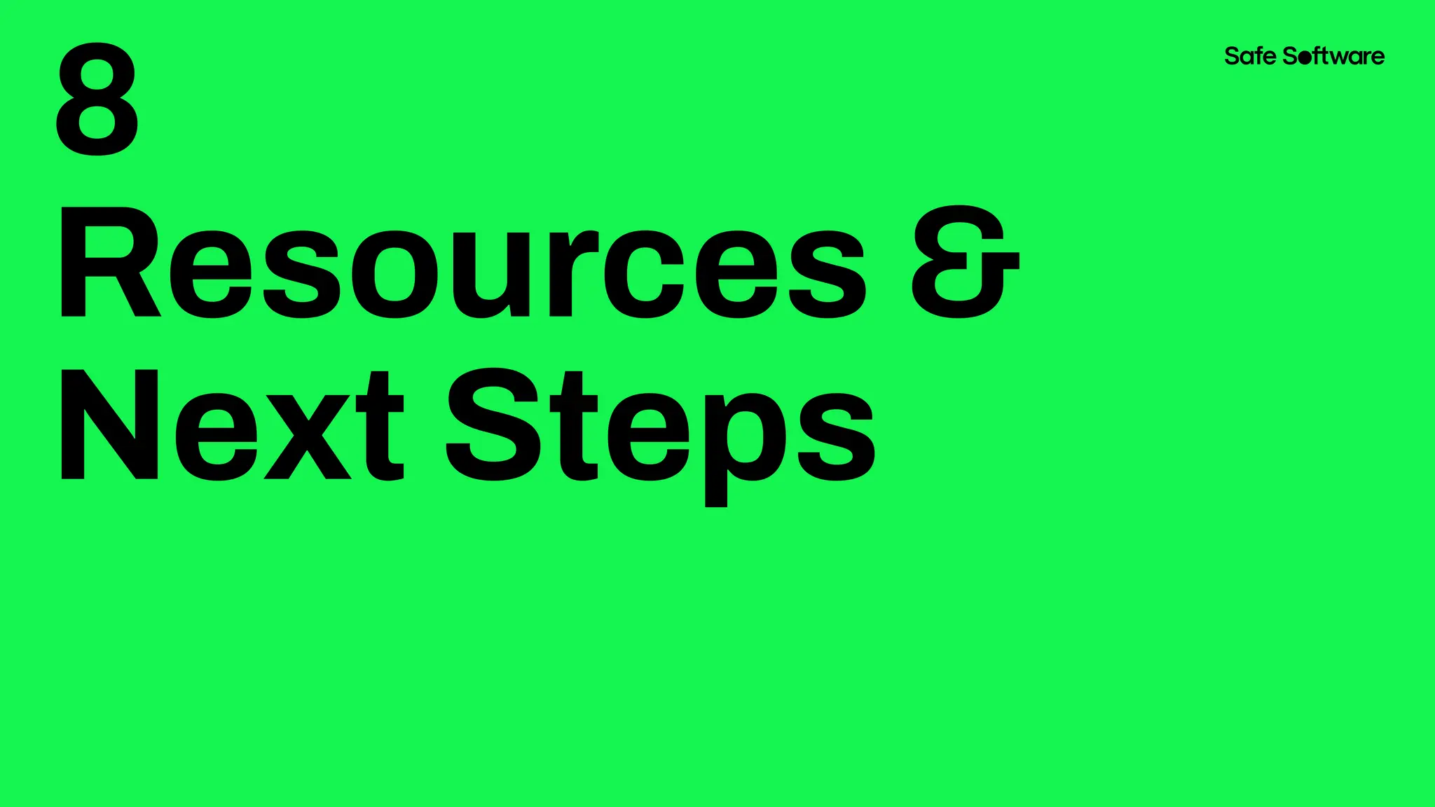 8
Resources &
Next Steps
 