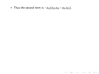 Thus the second term is −a12 (a21 a33 − a31 a23 ).
 