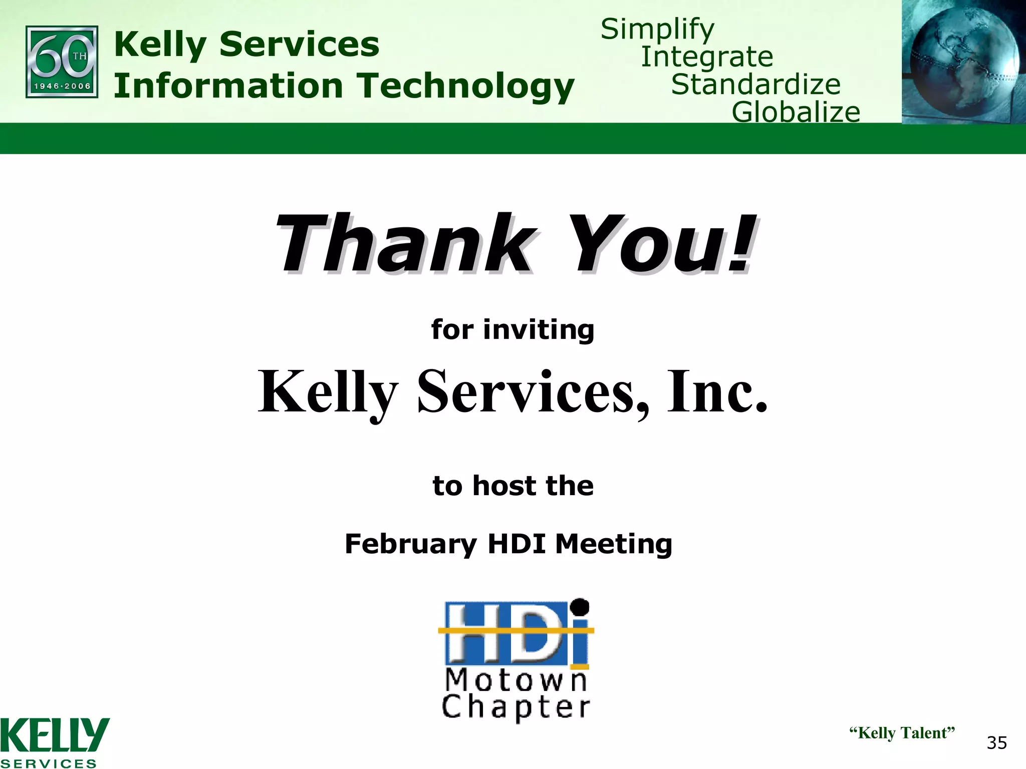 Thank You! for inviting to host the February HDI Meeting  Kelly Services, Inc. “Kelly Talent” 
