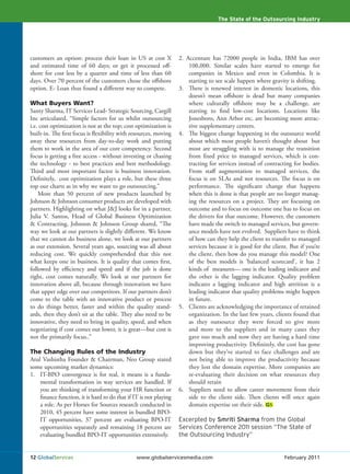 The State of the Outsourcing Industry




customers an option: process their loan in US at cost X            2. Accenture has 72000 people in India, IBM has over
and estimated time of 60 days; or get it processed off-                100,000. Similar scales have started to emerge for
shore for cost less by a quarter and time of less than 60              companies in Mexico and even in Colombia. It is
days. Over 70 percent of the customers chose the offshore              starting to see scale happen where gravity is shifting.
option. E- Loan thus found a different way to compete.             3. There is renewed interest in domestic locations, this
                                                                       doesn’t mean offshore is dead but many companies
What Buyers Want?                                                      where culturally offshore may be a challenge, are
Santy Sharma, IT Services Lead- Strategic Sourcing, Cargill            starting to find low-cost locations. Locations like
Inc articulated, “Simple factors for us whilst outsourcing             Jonesboro, Ann Arbor etc. are becoming more attrac-
i.e. cost optimization is not at the top; cost optimization is         tive supplementary centers.
built-in. The first focus is flexibility with resources, moving    4. The biggest change happening in the outsource world
away these resources from day-to-day work and putting                  about which most people haven’t thought about but
them to work in the area of our core competency. Second                most are struggling with is to manage the transition
focus is getting a free access - without investing or chasing          from fixed price to managed services, which is con-
the technology - to best practices and best methodology.               tracting for services instead of contracting for bodies.
Third and most important factor is business innovation.                From staff augmentation to managed services, the
Definitely, cost optimization plays a role, but these three            focus is on SLAs and not resources. The focus is on
top our charts as in why we want to go outsourcing.”                   performance. The significant change that happens
    More than 50 percent of new products launched by                   when this is done is that people are no longer manag-
Johnson & Johnson consumer products are developed with                 ing the resources on a project. They are focusing on
partners. Highlighting on what J&J looks for in a partner,             outcome and to focus on outcome one has to focus on
Julia V. Santos, Head of Global Business Optimization                  the drivers for that outcome. However, the customers
& Contracting, Johnson & Johnson Group shared, “The                    have made the switch to managed services, but govern-
way we look at our partners is slightly different. We know             ance models have not evolved. Suppliers have to think
that we cannot do business alone, we look at our partners              of how can they help the client to transfer to managed
as our extension. Several years ago, sourcing was all about            services because it is good for the client. But if you’re
reducing cost. We quickly comprehended that this not                   the client, then how do you manage this model? One
what keeps one in business. It is quality that comes first,            of the best models is ‘balanced scorecard’, it has 2
followed by efficiency and speed and if the job is done                kinds of measures— one is the leading indicator and
right, cost comes naturally. We look at our partners for               the other is the lagging indicator. Quality problem
innovation above all, because through innovation we have               indicates a lagging indicator and high attrition is a
that upper edge over our competitors. If our partners don’t            leading indicator that quality problems might happen
come to the table with an innovative product or process                in future.
to do things better, faster and within the quality stand-          5. Clients are acknowledging the importance of retained
ards, then they don’t sit at the table. They also need to be           organization. In the last few years, clients found that
innovative, they need to bring in quality, speed, and when             as they outsource they were forced to give more
negotiating if cost comes out lower, it is great—but cost is           and more to the suppliers and in many cases they
not the primarily focus..”                                             gave too much and now they are having a hard time
                                                                       improving productivity. Definitely, the cost has gone
The Changing Rules of the Industry                                     down but they’ve started to face challenges and are
Atul Vashistha Founder & Chairman, Neo Group stated                    not being able to improve the productivity because
some upcoming market dynamics:                                         they lost the domain expertise. More companies are
1. IT-BPO convergence is for real, it means is a funda-                re-evaluating their decision on what resources they
    mental transformation in way services are handled. If              should retain
    you are thinking of transforming your HR function or           6. Suppliers need to allow career movement from their
    finance function, it is hard to do that if IT is not playing       side to the client side. Then clients will once again
    a role. As per Horses for Sources research conducted in            domain expertise on their side. GS
    2010, 45 percent have some interest in bundled BPO-
    IT opportunities, 37 percent are evaluating BPO-IT             Excerpted by Smriti Sharma from the Global
    opportunities separately and remaining 18 percent are          Services Conference 2011 session “The State of
    evaluating bundled BPO-IT opportunities extensively.           the Outsourcing Industry”


12 GlobalServices                               www.globalservicesmedia.com                                     February 2011
 