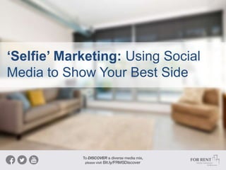‘Selfie’ Marketing: Using Social
Media to Show Your Best Side

 