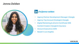 Jenna Zeidan
• Agency Partner Development Manager | Google
• Agency Top Account Strategist | Google
• Digital Marketing & ...