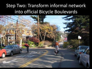 Step Two: Transform informal network into official Bicycle Boulevards