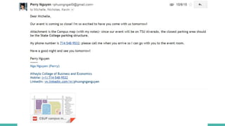 Step 4. Before Event day
The day before event
• Send them parking information.
• Attach map
• Give them your number
Setting up before event
• Before event: guide them to the event room
 
