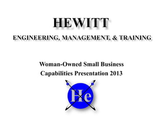 Woman-Owned Small Business
Capabilities Presentation 2013
 