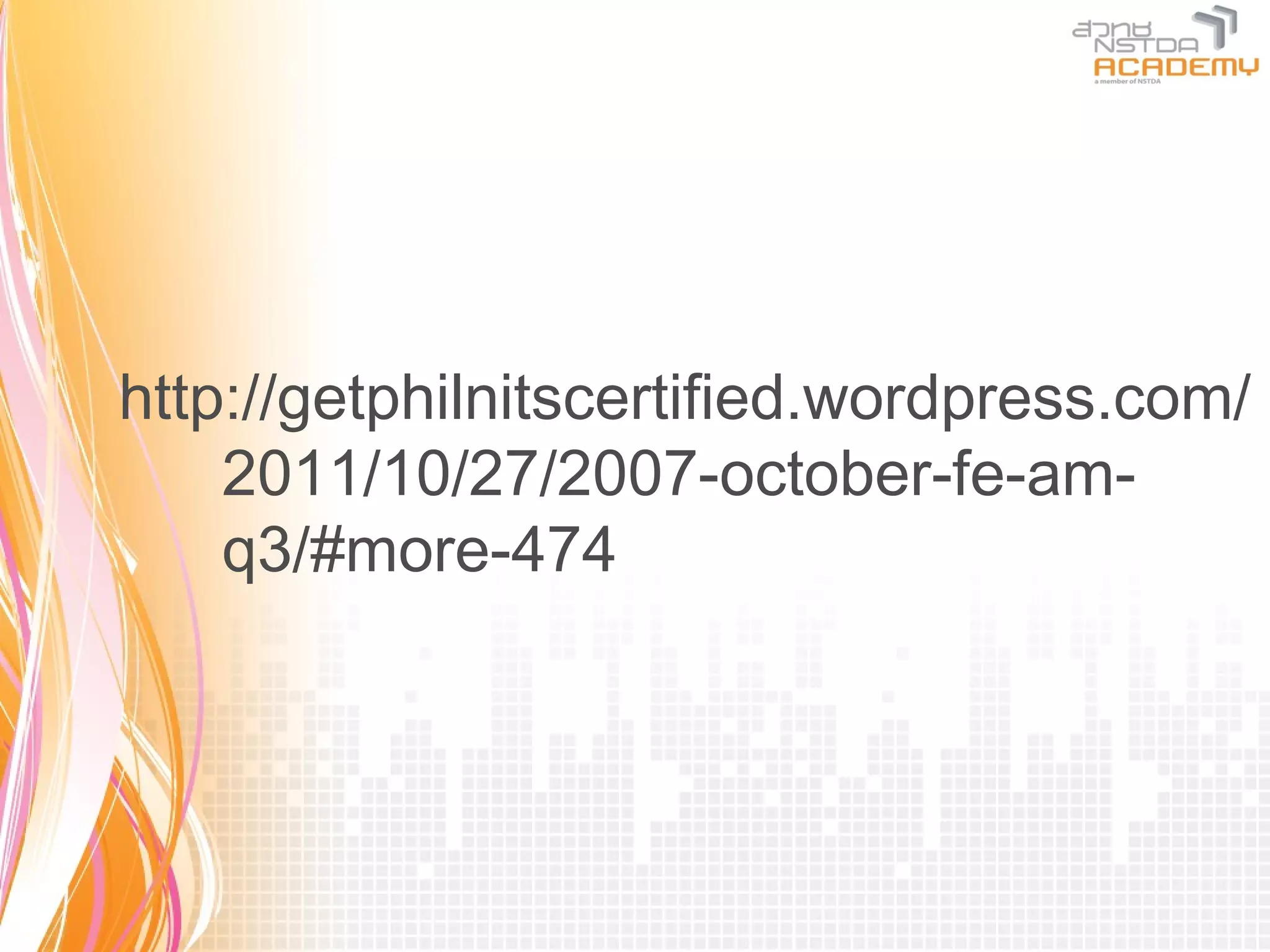 http://getphilnitscertified.wordpress.com/
    2011/10/27/2007-october-fe-am-
    q3/#more-474
 