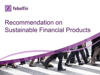 Recommendation on
Sustainable Financial Products
 
