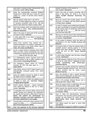 gold medal in boxing at Asian Championship held
at Amman, Jordan: Shiva Thapa

Aviation University of the country at _______ in
Uttar Pradesh: Rae Bareli

797)

Name the internationally renowned Buddhist
temple town in Bihar that was in news as it was
rocked by a series of terrorist bomb attacks:
Bodhgaya

813)

India’s first only for women university will be
setup at Rae Bareli, UP. What is its name:
Indira Gandhi National University for
Women

798)

RBI has advised banks that it will refund _____
percent of losses suffered by banks on account
of receiving counterfeit notes of Rs. 100 and
above if they report the matter to police: 25%

814)

Name the country that recently passed, for the
first time in its history, law that allows abortion
in limited cases: Ireland

799)

Name the company which has started first white
label ATMs in India: Tata Communications
Payment Solutions

815)

800)

What is the name of white label ATMs launched
by house of Tata’s: Indicash

To help ST students avail professional education,
the govt. has decided to increase the total family
income ceiling under its scholarship scheme from
Rs two lakh to Rs. _________lakh per annum
from this fiscal: Rs 4.50

816)

801)

A white label ATM is one which is licenced to
and maintained by a ________: Non Banking
Entity

What do we call the amount that represents the
short falls in earnings from exports and spending
on imports: Trade Deficit

817)

In the context of banking, which two items are
represented in CD ratio: Credits (Loans) and
Deposits

818)

The Reserve Bank of India has advised banks to
complete account opening process in all the
districts which have started DBT scheme. What
is the full form of DBT: Direct Benefit
Transfer

819)

In which state President rules has been revoked
recently: Jharkhand

820)

The RBI imposed a total fine of Rs. 49.5 crore on
22 banks for what offence: Violation of antimoney
laundering
and
know-yourcustomer Norms

821)

Supreme Court recently quashed the notification
for National Eligibility Entrance Test. This is the
common entrance test for which course:
Medical Courses

822)

Govt. has decided to raise a special Mountain
Strike Corps for deployment at which place: Line
of Actual Control (LAC) with China

823)

What is the average national literacy rate in
India as per 2011 census: 74%

824)

Name the country which is celebrating 100 years
of arrival of Sikhs in that country: USA

825)

Which country has recently launched 3 satellites
for scientific experiment on space maintenance
technologies: China

826)

Amar G. Bose the Indo-American visionary
entrepreneur and acoustics pioneer passed away
recently. He was famous for which products:
High-Quality Bose Audio Systems and
Speakers

802)

803)

Which three countries have entered into a
tripartite agreement on maritime cooperation to
secure sea routes in the Indian Ocean region:
India, Sri Lanka and Maldives
As per a recent verdict of Supreme Court, MPs,
MLAs and MLCs would automatically lose their
membership if sentenced to jail for not less than
________years by the trial court: two

804)

In a pathbreaking verdict, Supreme Court has
debarred persons in jail or police custody from
which activity: Contesting Elections

805)

The prestigious Tagore award for Cultural
Harmony for 2013 has been given to _____:
Zubin Mehta

806)

Zubin Mehta, winner of 2013 Tagore award is an
internationally renowned person from which
field: Music

807)

Name the satellite launched by NASA to study
the effects of sun on weather: IRIS

808)

What is the full form of IRIS, the satellite launch
by NASA to study sun: Interface Region
Imaging Spectrograph

809)

World’s largest telescope – Square Kilometer
Array (SKA) has started its test run in which
country: Australia

810)

To strengthen their recovery efforts, banks have
started ‘naming and shaming’ the guarantors
too, besides the borrowers. What does it means:
Banks will publish the photograph of
defaulter borrower and their guarantor in
the notice published in news paper

811)

The bad loans or the loans where recovery is not
proper are called ________ in banking parlance:
Non Performing Assets (NPA)

827)

Prem Bhatia award are given in which field:
Journalism

812)

Govt. has approved of the first-ever National

828)

The steel plant scrapped by POSCO is located in

GENERAL AWARENESS – FEBRUARY 2014                                                                                                                                                                                                           

86 

 