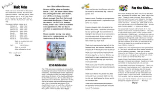 Thank you to our musicians for their music
each week during worship. We always wel-
come new singers! Come and join us! Adult
Choir rehearses at 8:40 in the Choir Room
on the Sundays they sing. Spirit Praise re-
hearses at 8:30 in the Sanctuary when they
sing.
The music schedule coming up is:
February 5 -Adult Choir
February 12 -Adult Choir
February 19 -Adult Choir
February 26 -Spirit Praise
March 5 -Adult choir
March 12 -Adult Choir
March 19 -Spirit Praise
March 26 - special music -
Marie on vacation Nate Lock
wood is sub
April 1 - special music—
Marie on vacation
Robin Schumacher is sub
Make a joyful noise!
Marie
New Church Photo Directory
Pictures will be taken on Tuesday
March 7, 2017, for a new church direc-
tory. During the weeks prior to this,
you will be receiving a recorded
phone message from Nate Lockwood
concerning the directory. Please call
the church, 330.832.7271, Monday-
Friday, from 9 a.m.—noon to schedule
your appointment. The last day to
schedule an appointment is February
27.
Please consider having your photo
taken as we commemorate our 175th
Anniversary of the church.
175th Celebration
The 175th anniversary committee is working hard
on planning some special events for the church and
community. The Independent recently featured Ep-
worth’s celebration on the front page with a great
article about the history of the church and the plans
for the 175th anniversary. We’re still working on
details for a few of the events, but we have set July
16th as an outdoor tent service featuring a circuit
rider. Also, if anyone has any pictures of the
church/church events, or would like to help in go-
ing through the pictures and documents that we
have, please contact myself or Alyce Ripple.
We’ve been “Walking With Jesus” this year at Bible Bud-
dies. In February we will learn how “Jesus Talks to Out-
casts.” Thanks to Linda Lockwood, Krissy and Nate
Lockwood and Evelyn and Larry Hinson for their leader-
ship each month with stories, activities, games, crafts,
snacks and music. All kids, ages 4-6th grade are invit-
ed to join us from 5:30-7:30 on February 19th! We also
invite Youth in grades 7-12 to join us as helpers.
Our annual Kids’ Camp-in will be March 18-19. Our
theme is “Jesus enters Jerusalem and More”. The camp-
in will include stories, games, crafts, worship, snacks
and fellowship. Children ages 3-preschool may come on
Saturday evening from 6:30-8:30 p.m. Children who are
kindergarten through 6th grade will arrive at 6:30 and
spend the night. Registration forms will be available at
the end of February in the office or from Linda or me.
There is no charge, but we would like to know how
many children to plan for.
Children are a very important part of our Epworth fami-
ly. They are a welcome part of our Sunday worship, as
well as children’s programs. Thank you to Debbie
Scheetz for her Children’s Chats each week in worship.
Her words are not only good ones for the kids to hear,
but we adults can benefit from them also!
Sunday School Class follows worship each week! All
kids ages 3-6th grade are welcome. Thank you to Linda
and Debbie for sharing their faith with our kids.
Vacation Bible School plans are underway! “”Hero Cen-
tral: Discover Your Strength in God!” is the theme this
summer. VBS will be held Sunday, July 30, through
Thursday, August 3, for ages 4-6th grade, from 6:15-
8:30 p.m. We will need lots of help from adults and
youth to make it a successful week. Think about how
YOU can help! You’ll be hearing more from me soon!
Jesus said, “Let the children come to me, for to such
belongs the kingdom of heaven.” Blessings,
Marie
Thank you Alyce and Alice for your visit and to
the church for the Christmas Bag. I really en-
joyed it. Char
Epworth Family, Thank you for your generous
gift this Christmas season. I appreciate all you
do for me., Frances
Friends at Epworth UMC—On behalf of the
Make-A-Way Center, I would like to thank you
for your generous gift. Your commitment to
helping the less fortunate in our community is
sincerely appreciated. We are humbled by
your recent expression of support for our
work. Thank You, Bryan Stuck
Thank you to everyone who rang bells for the
Salvation Army. We collected $284.48 on Sat
and $251.09 on Monday for a total of $535.57
Thank you to everyone who helped with the
Christmas bags for our shut-ins. Whether you
helped pack the bags, donated items for the
bags, or delivered the bags, you are all very
much appreciated.
Thank you to Larry Hinson for overseeing the
Building Fund Account and taking the deposits
to the bank.
Thank you to Marcia Paul, Duane Paul, Nate
Lockwood, Bruce Lockwood, Ralph Cox, Nor-
ma Cox, and Scott DeLuca for all your work in
the Fellowship Hall.
Thank you to everyone who participated in
the Operation Christmas Child. We were able
to send 17 shoeboxes.
 