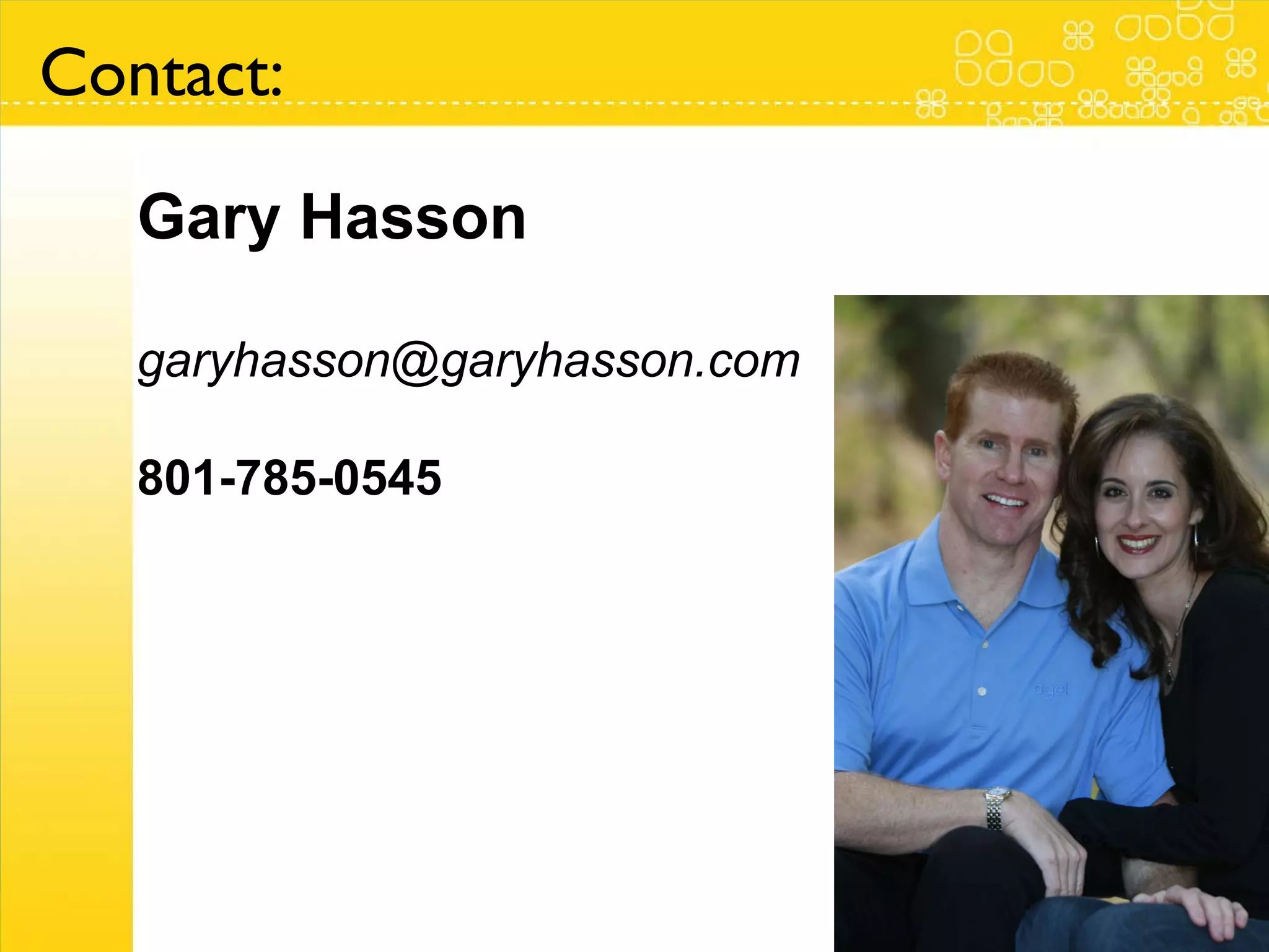 Gary Hasson [email_address] 801-785-0545 Contact: 