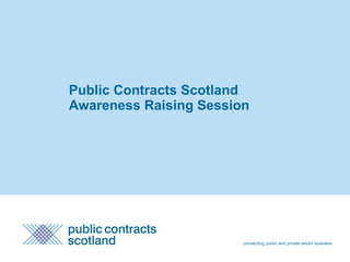 Public Contracts Scotland  Awareness Raising Session connecting public and private sector business 