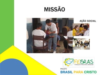 MISSÃO AÇÃO SOCIAL 