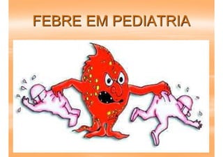 Febre em pediatria