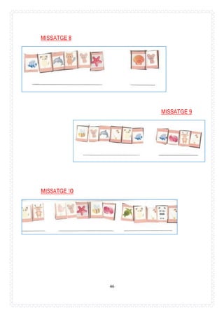 46
MISSATGE 8
MISSATGE 9
MISSATGE 10
 