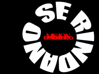 NO SE RINDA DESARROLLO COMPROMISO MISION 