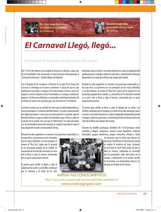 En 1866 esta tradición                                                            Se celebra en días
                                         se comienza a celebrar                                                            anteriores al miércoles
                                         en Veracruz                                                                       de ceniza.




                         El Carnaval Llegó, llegó...
                         Foto: José Ma. Santamarina Archivo Edo. Ver.



                         El Carnaval de Veracruz, el más alegre del mundo

                  Del 17 al 25 de febrero en la ciudad de Veracruz se llevará a cabo una      domingo, lunes y martes, recorridos durante los cuales la algarabía del
                  de las festividades más reconocidas a nivel nacional e internacional, el    pueblo jarocho contagia a todos los presentes, convirtiendo el famoso
                  “Carnaval de Veracruz “, ¡El Más Alegre del Mundo!                          Boulevard en la sede de la fiesta más alegre del mundo.

                  Con la llegada de los europeos a América en el siglo XV, la fiesta del      Durante los días siguientes se coronan a las graciosas majestades y a
                  carnaval se introdujo en el nuevo continente. A pesar de que es una         los reyes feos. Los primeros en ser coronados son los reyes infantiles
                  celebración muy típica y antigua en la vieja Europa cristiana, tiene sus    y un día después se corona al “Rey Feo”, quien por lo general es un
                  orígenes como la mayoría de las festividades, en antiguas tradiciones       personaje popular de la ciudad. La coronación de la reina del carnaval
                  paganas. En Veracruz el festejo es reconocido a nivel internacional y da    y su corte real se lleva a cabo el viernes, enmarcada por un gran
                  comienzo el martes de carnaval, que este año será el 17 de febrero.         espectáculo musical.

                  Las fiestas inician con un desfile de niños por la calle Independencia,     El primer gran desfile se lleva a cabo el sábado por la noche. Los
                  como preámbulo a “La Quema del Mal Humor”, el cual es representado          desfiles continúan por la mañana y la tarde de los días domingo, lunes
                  por algún personaje o suceso ya sea internacional o nacional, vigente       y martes, recorridos durante los cuales la algarabía del pueblo jarocho
                  durante la fecha en que se realiza la festividad y que se lleva a cabo en   contagia a todos los presentes, convirtiendo el famoso Boulevard en la
                  el zócalo de la ciudad. Una vez que el “Mal Humor” ha sido ejecutado        sede de la fiesta más alegre del mundo.
                  y se ha declarado el inicio del carnaval, la ciudad se proclama como la
                  más alegre del mundo comenzando la fiesta.                                  Durante los desfiles participan alrededor de 4 mil personas entre
                                                                                              coloridas y alegres comparsas, vistosos carros alegóricos, ruidosas
                  Durante los días siguientes se coronan a las graciosas majestades y a       batucadas, guapas bastoneras, grupos musicales, artistas y miles
                  los reyes feos. Los primeros en ser coronados                                                         de personas que lo único que buscan es
                  son los reyes infantiles y un día después se                                                          diversión. Por último, el miércoles de Ceniza
                  corona al “Rey Feo”, quien por lo general                                                             se realiza el entierro de Juan Carnaval,
                  es un personaje popular de la ciudad. La                                                              al cual toda la Corte Real asiste de luto y
                  coronación de la reina del carnaval y su corte                                                        llora su muerte, realizando un recorrido
                  real se lleva a cabo el viernes, enmarcada                                                            por las principales calles del centro de la
                  por un gran espectáculo musical.                                                                      ciudad y culminando en el zócalo, donde
                                                                                                                        se da lectura a un testamento chusco y se
                  El primer gran desfile se lleva a cabo el                                                             decreta así el final de las fiestas.
                  sábado por la noche. Los desfiles continúan
                  por la mañana y la tarde de los días
                                                               AMPLIA TUS CONOCIMIENTOS
                                                http://www.veracruz-puerto.gob.mx/carnaval/index.asp?valor=14
                                                                     www.universogrupero.com

                                                                                                                                        UNIVERSO GRUPERO                 27




universo enero.indd 27                                                                                                                                          24/01/2009 12:22:27 p.m.
 