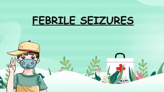 FEBRILE seizure pediatric management .pptx