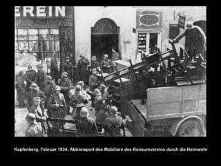 Kapfenberg, Februar 1934: Abtransport des Mobiliars des Konsumvereins durch die Heimwehr
 