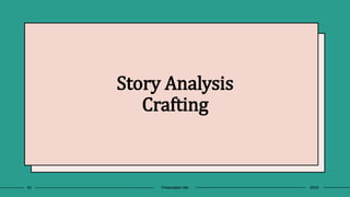 Story Analysis
Crafting
63 Presentation title 20XX
 