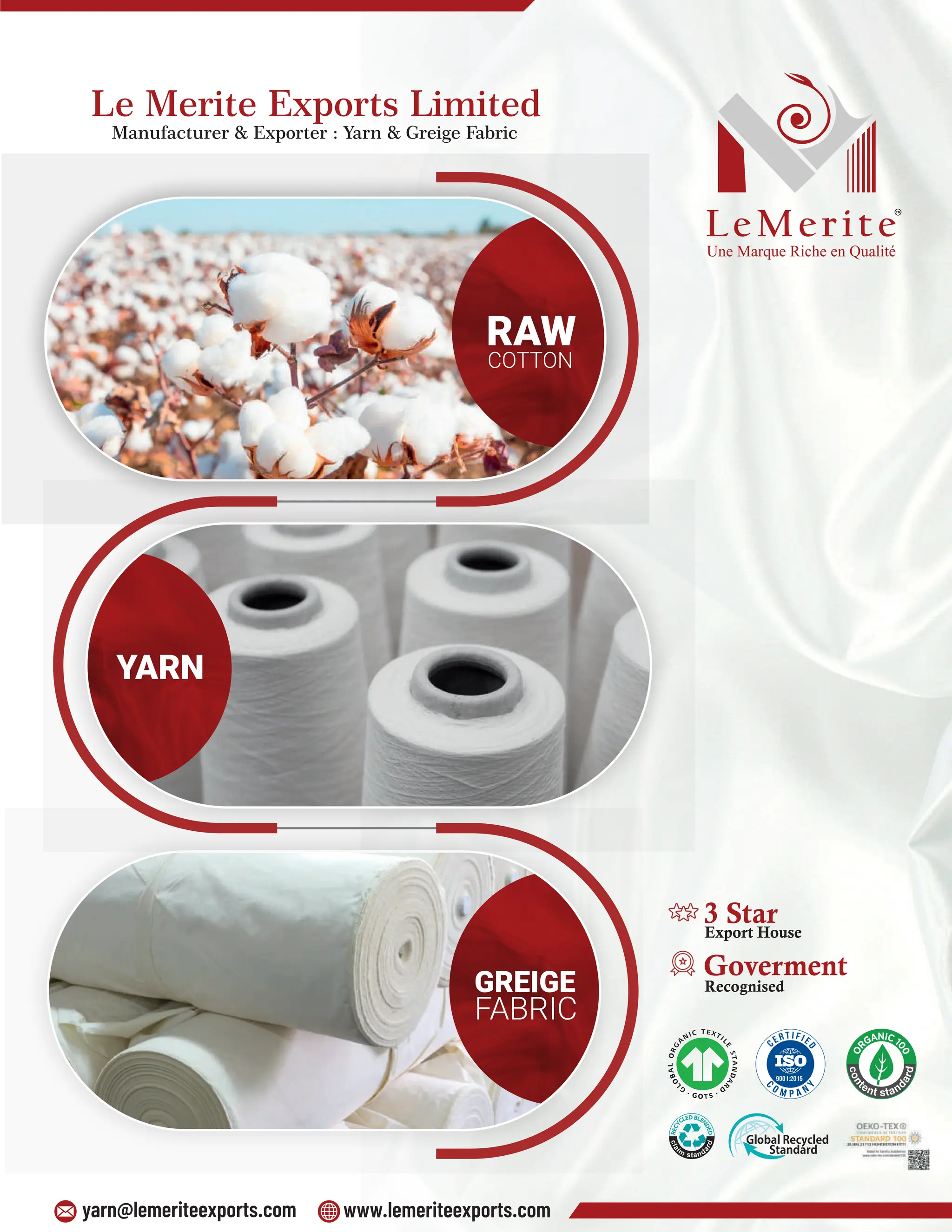 RAW
COTTON
GREIGE
FABRIC
YARN
3 Star
Goverment
Export House
Export House
Recognised
 