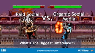 What’s The Biggest Difference??
@Wordstream @larrykim
Brought to you by:
www.wordstream.com/learn
 