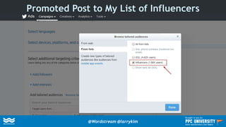 Promoted Post to My List of Influencers
@Wordstream @larrykim
Brought to you by:
www.wordstream.com/learn
 