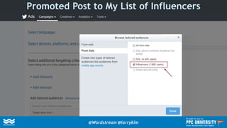 Promoted Post to My List of Influencers
@Wordstream @larrykim
Brought to you by:
www.wordstream.com/learn
 
