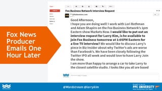 Fox News
Producer
Emails One
Hour Later
@Wordstream @larrykim
Brought to you by:
www.wordstream.com/learn
 