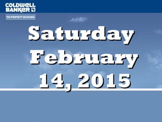 SaturdaySaturday
FebruaryFebruary
14, 201514, 2015
 
