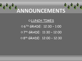 LUNCH TIMES
6TH GRADE: 12:30 – 1:00
7th GRADE: 11:30 – 12:00
8th GRADE: 12:00 – 12:30
 