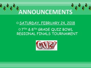 SATURDAY, FEBRUARY 24, 2018
7TH & 8TH GRADE QUIZ BOWL
REGIONAL FINALS TOURNAMENT
 