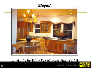 …  And The Way We Market And Sell A House Are Two Different Things. Staged 