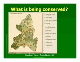 What is being conserved?




      Bundoran Farm -- North Garden, VA
               http://www.bundoranfarm.com/
 
