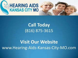 Call Today
          (816) 875-3615

        Visit Our Website
www.Hearing-Aids-Kansas-City-MO.com
 